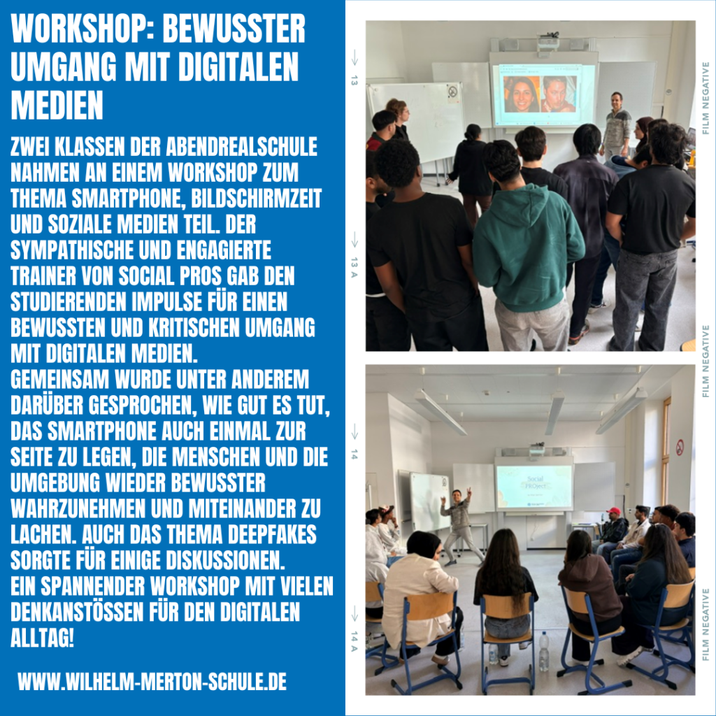 Workshop: Bewusster Umgang mit digitalen Medien Zwei Klassen der Abendrealschule nahmen an einem Workshop zum Thema Smartphone, Bildschirmzeit und soziale Medien teil. Der sympathische und engagierte Trainer von Social Pros gab den Studierenden Impulse für einen bewussten und kritischen Umgang mit digitalen Medien. Gemeinsam wurde unter anderem darüber gesprochen, wie gut es tut, das Smartphone auch einmal zur Seite zu legen, die Menschen und die Umgebung wieder bewusster wahrzunehmen und miteinander zu lachen. Auch das Thema Deepfakes sorgte für einige Diskussionen. Ein spannender Workshop mit vielen Denkanstößen für den digitalen Alltag!